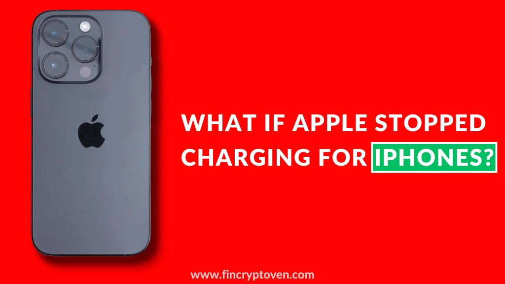What If Apple Stopped Charging for iPhones?
