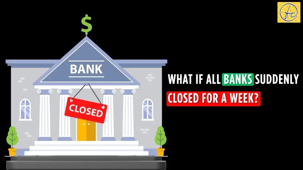 What If All Banks Suddenly Closed for a Week