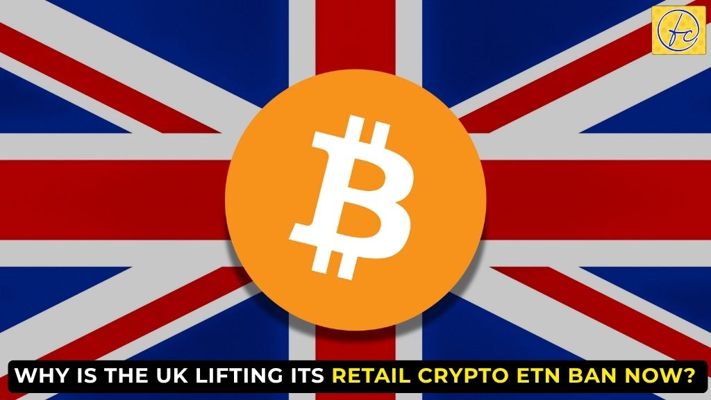 Why Is the UK Lifting Its Retail Crypto ETN Ban Now?