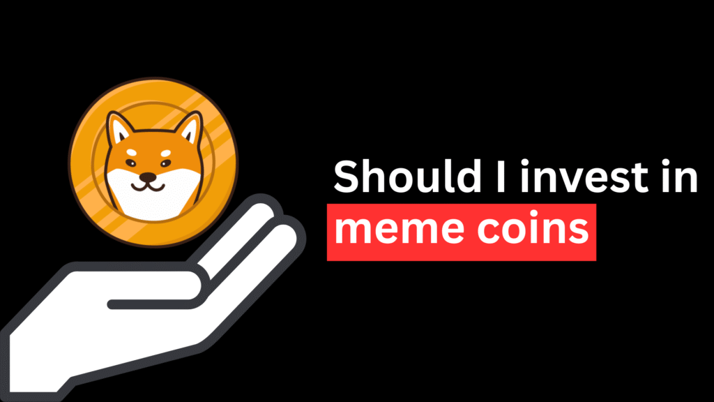 Should I invest in meme coins or stay away completely?